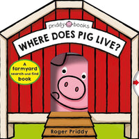 Where Does the Pig Live? By Roger Priddy
