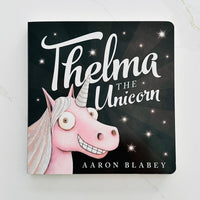 Thelma the Unicorn Board Book by Aaron Blabey